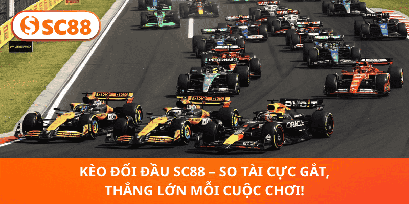Kèo Đối Đầu SC88 – So Tài Cực Gắt, Thắng Lớn Mỗi Cuộc Chơi!